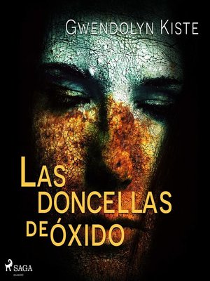 cover image of Las doncellas de óxido
